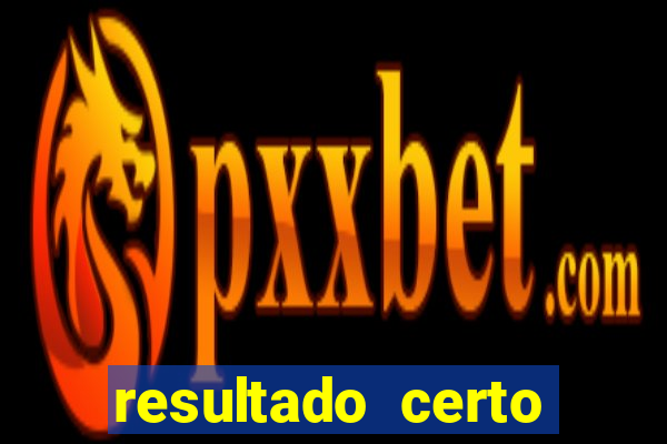 resultado certo loteria federal